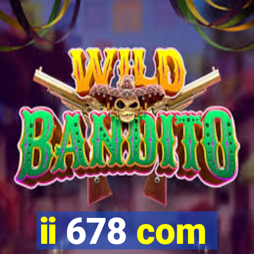 ii 678 com